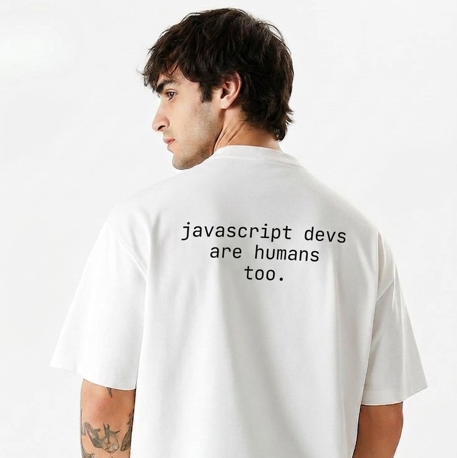 JavaScript Devs Are Humans Too Tee